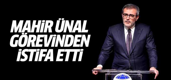 Mahir Ünal Ak Partideki görevinden istifa etti!