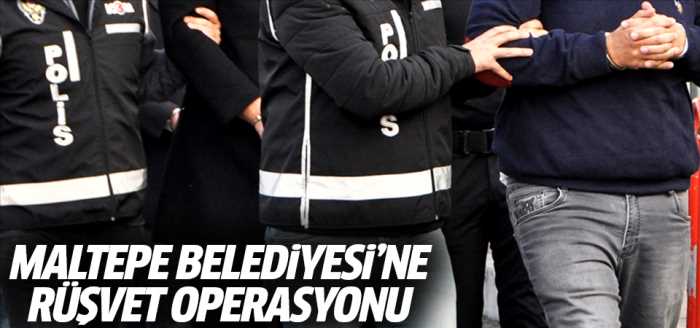 Maltepe Belediyesi'ne rüşvet operasyonu