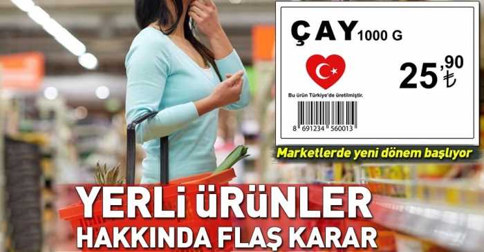 Marketlerde Yerli Malı Etiket Dönemi Başlıyor