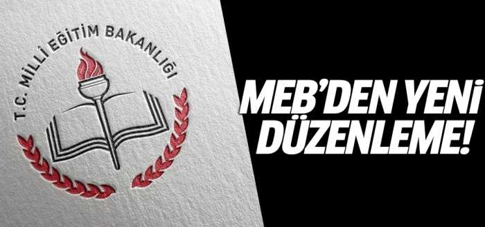 MEB'den yeni düzenleme!