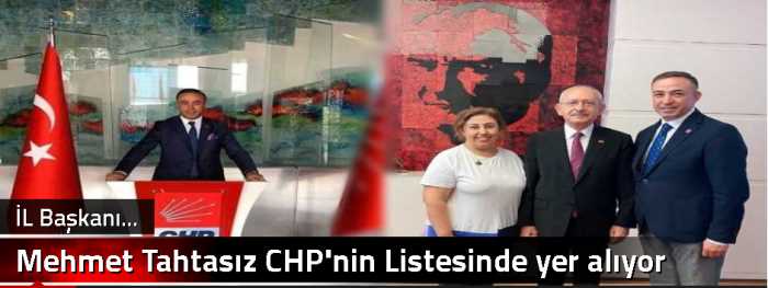 Mehmet Tahtasız CHP'nin Listesinde yer alıyor