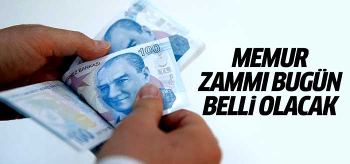 Memur zammı bugün belli olacak!