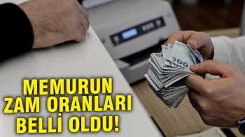 MEMURUN ZAM ORANLARI BELLİ OLDU