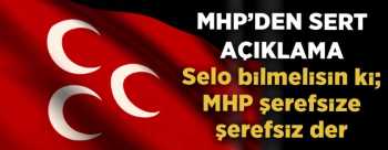 MHP'DEN SELO'YA SERT SÖZLER