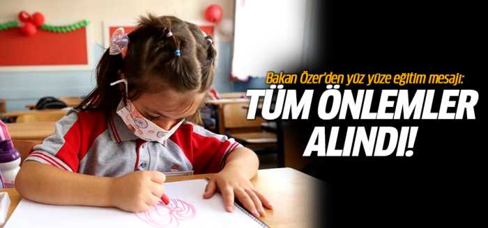 Milli Eğitim Bakanı Özer "Tüm önlemlerimizi aldık"