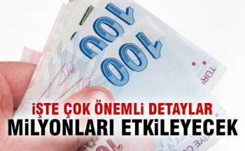 MİLYONLARI ETKİLEYECEK BU  HABERİ OKU