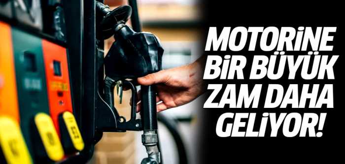 Motorine Yeniden Büyük Bir Zam Daha Geliyor!