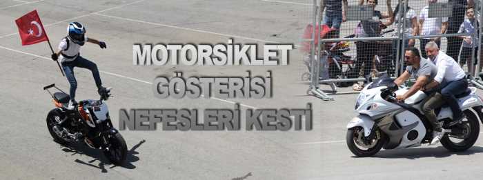 Motosiklet Festivali’nde gösteriler nefes kesti