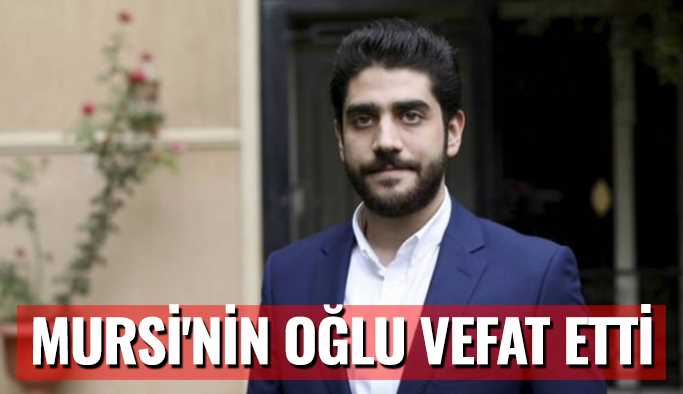 Muhammed Mursi'nin oğlu vefat etti