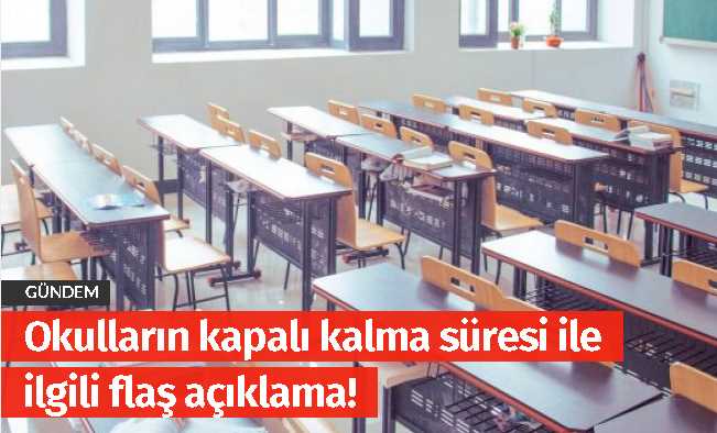 Okulların kapalı kalma süresi uzaya bilir