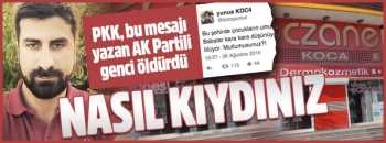PKK, AK PARTİ GENÇLİK KOLLARI BAŞKANINI ÖLDÜRDÜ