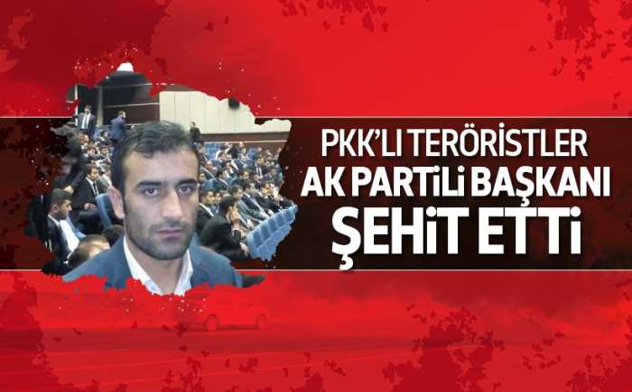 PKK'LI TERÖRİSTLER AK PARTİ GENÇLİK KOLLARI BAŞKANINI ÖLDÜRDÜ