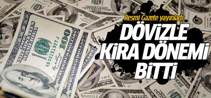 Resmi Gazete yayınladı Dövizle Kira bitti