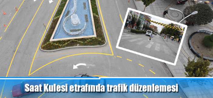 Saat Kulesi etrafında trafik düzenlemesi