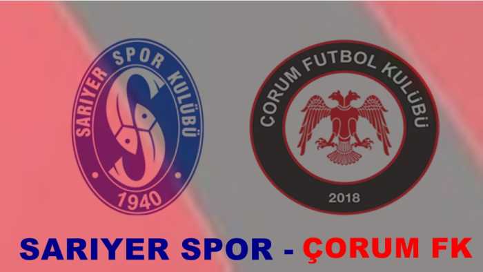 Sarıyer Spor - Çorum FK maçı  