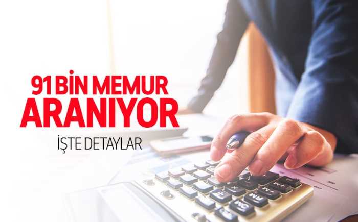 Şimdi 91 bin memur aranıyor