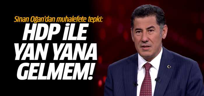 Sinan Oğan "HDP ile yan yana gelmem"