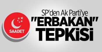 SP'den Ak Parti'ye "Erbakan" İkazı
