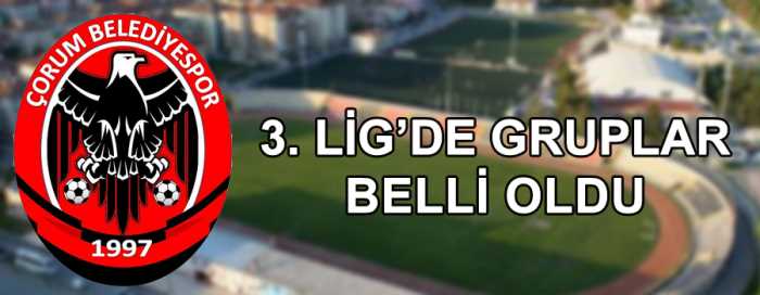 Spor Toto 3. Ligde gruplar kura ile belirlendi. Çorum Belediyespor 19 takımlı 1. grupta yer aldı