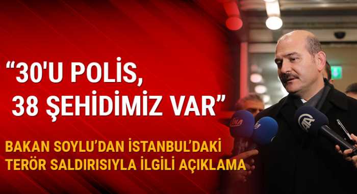 Süleyman Soylu: 38 kişi şehit oldu
