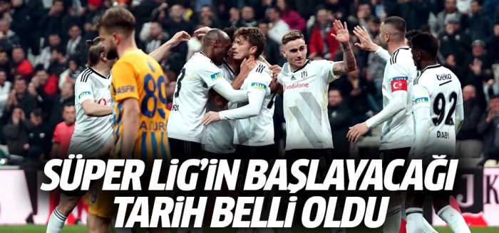 Süper Lig'in başlayacağı tarih belli oldu