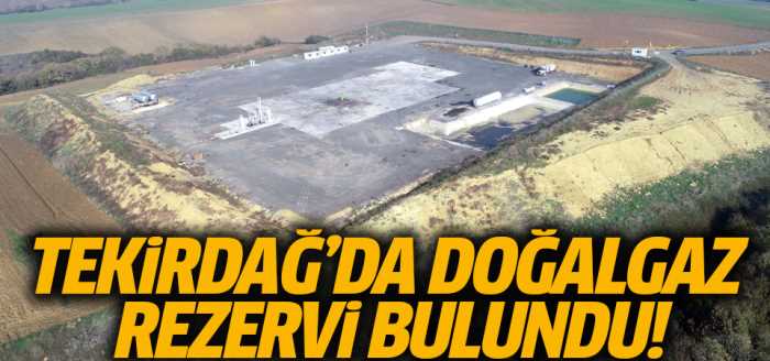 Tekirdağ'da Doğalgaz rezervi bulundu