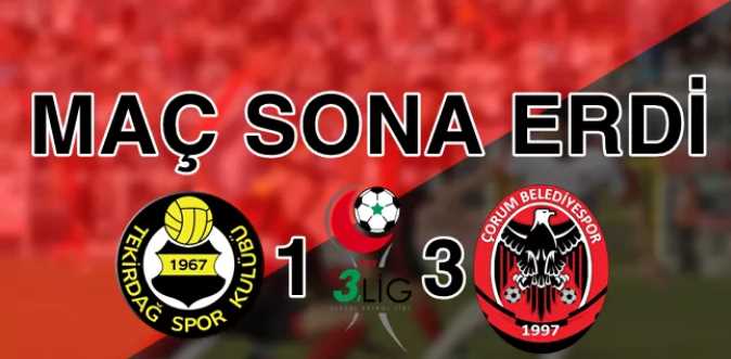 TEKİRDAĞSPOR 1 - ÇORUM BEL. 3