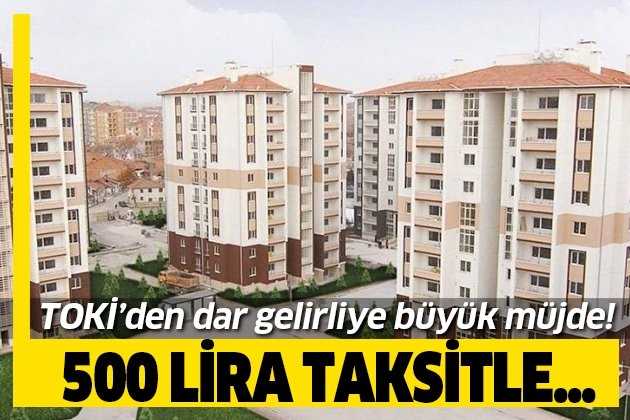 TOKİ ile Dar gelirliye 500 Tl Taksitle Ev alma