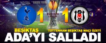 Tottenham Beşiktaş 1-1