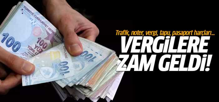 Trafik- noter- vergi - tapu - pasaport harçlara zam