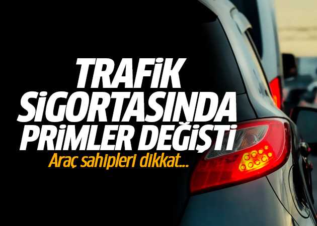 Trafik sigortasında primler değişti