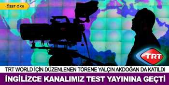 TRT WORLD test yayınına başladı