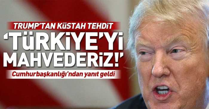 Trump yine Türkiye'yi tehdit etti