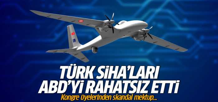 Türk SİHA'ları ABD'li vekilleri rahatsız etti!