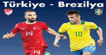TÜRKİYE-BREZİLYA MAÇI