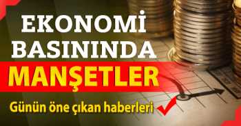 Türkiye Ekonomisinin  basınında manşetler