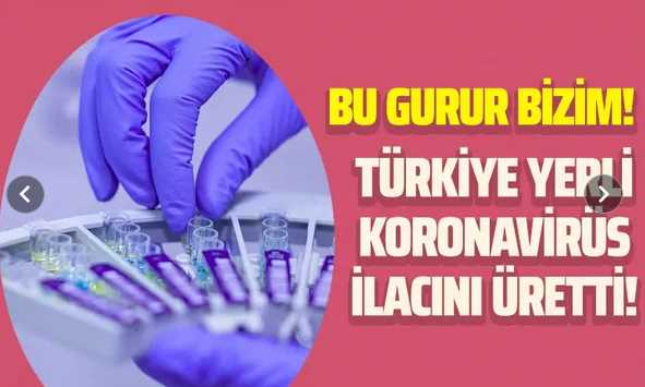 Türkiye Yerli Koronavirüs İlacını Üretti