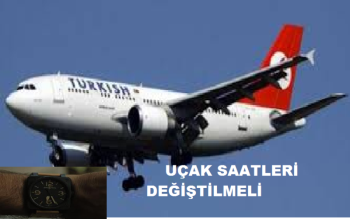 UÇUŞ SAATLERİ DEĞİŞTİRLMELİ