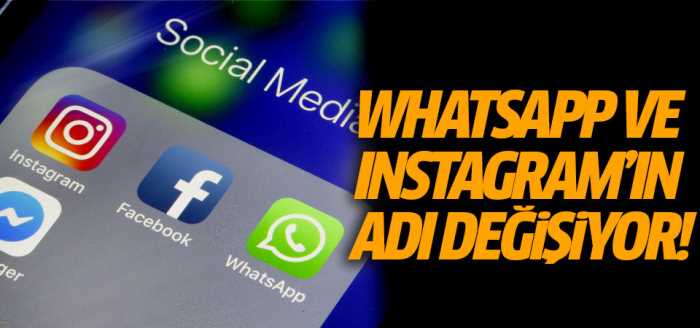 WhatsApp ve Instagram’ın adı değişiyor!