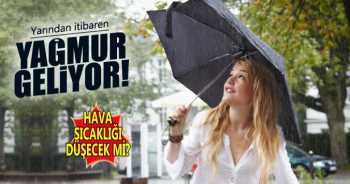 Yarın itibaren yağmur geliyor 
