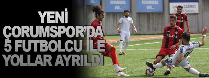 Yeni Çorumspor’da 5 futbolcu Veda etti