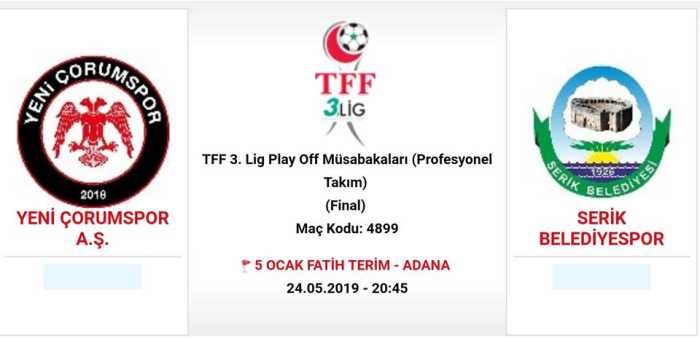 Yeni Çorumspor-Serik Belediyespor Final Maçı 24 Mayıs Cuma günü Adana'da