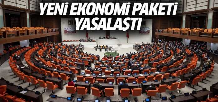 Yeni Ekonomi Paketi yasalaştı