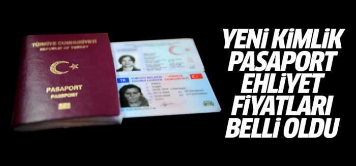 Yeni kimlik pasaport ehliyet fiyatları belli oldu!