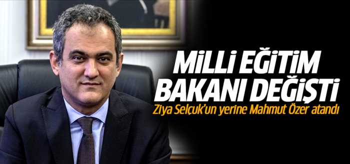 Yeni Milli Eğitim Bakanı Mahmut Özer oldu