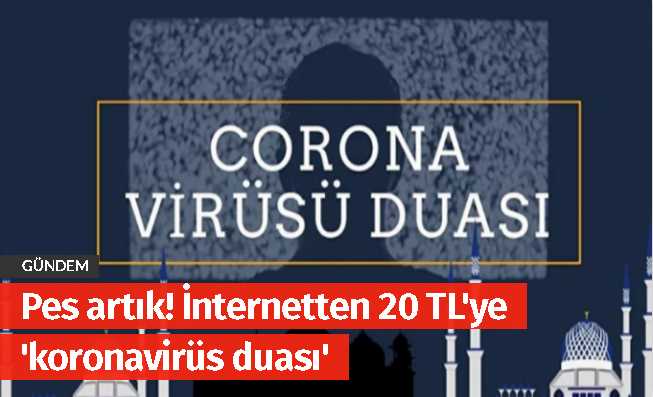 YOK artık! 20 TL'ye 'koronavirüs duası'