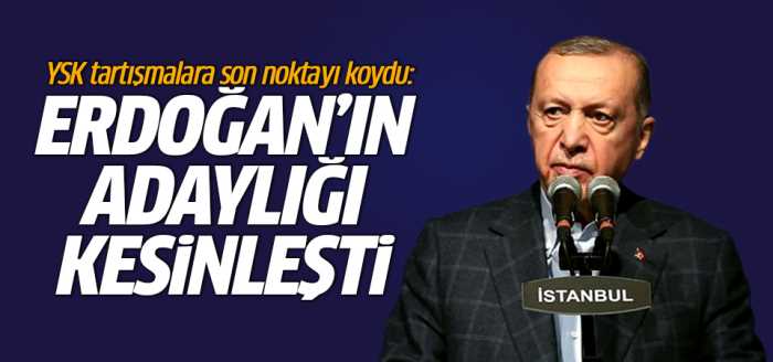 YSK "Cumhurbaşkanı Erdoğan’ın aday olmasında sakınca yoktur"