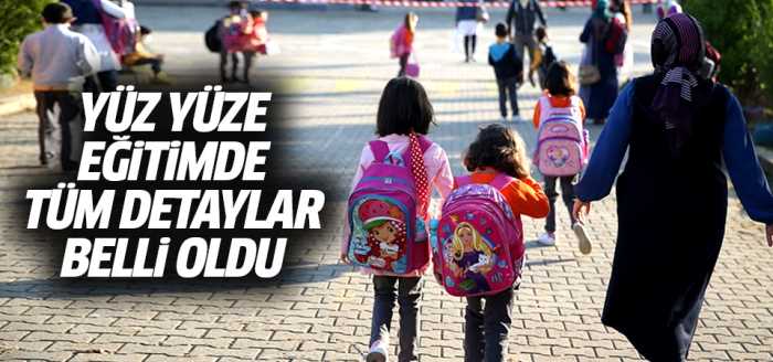 Yüz yüze eğitimde tüm detaylar belli oldu