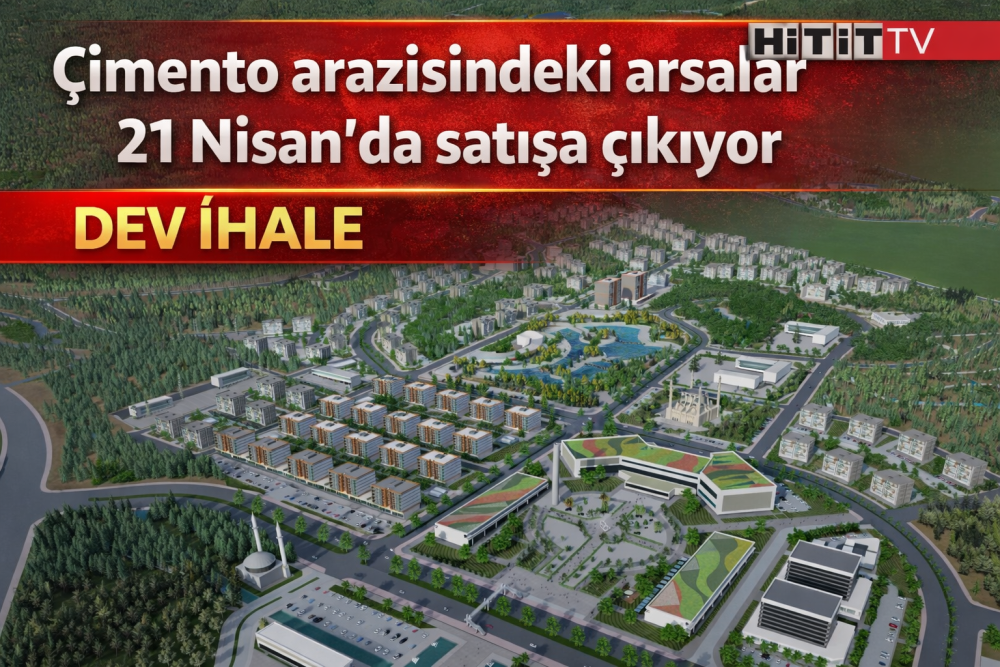 "Çimento Arazisindeki Arsalar 21 Nisan’da Sat…