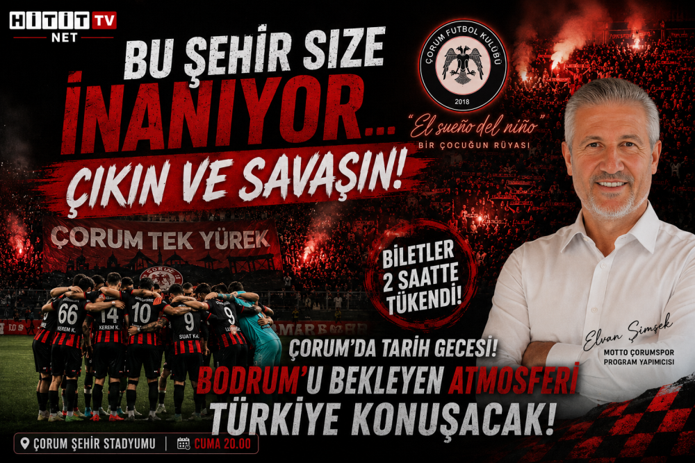 "Çorum’da Biletler Yok Sattı Fırtına Cuma Gecesi Kopacak!
